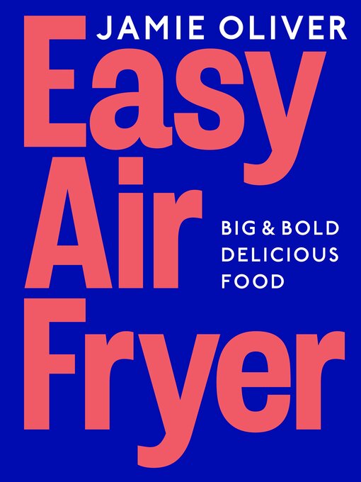 Title details for Easy Air Fryer by Jamie Oliver - Available